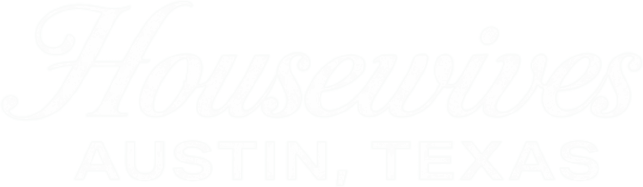 Housewives — Austin, Texas